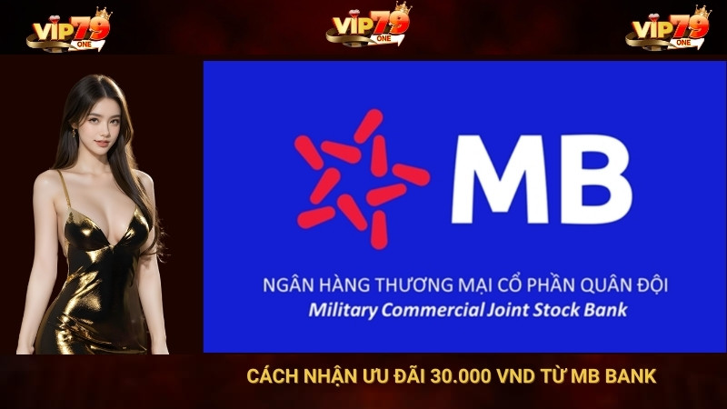 Cách Nhận Ưu Đãi 30.000 Vnd Từ MB Bank 1 Cách Nhận Ưu Đãi 30.000 Vnd Từ MB Bank