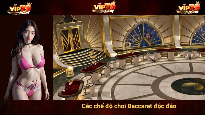 Các chế độ chơi Baccarat độc đáo 