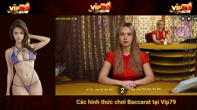 Các hình thức chơi Baccarat tại Vip79