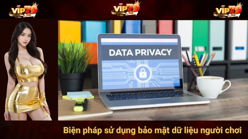 Biện pháp sử dụng bảo mật dữ liệu người chơi