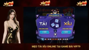 Mẹo Tài Xỉu Online Tại Game Bài Vip79