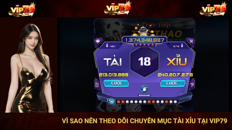 Vì Sao Nên Theo Dõi Chuyên Mục Tài Xỉu Tại Vip79