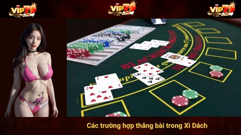 Các trường hợp thắng bài trong Xì Dách