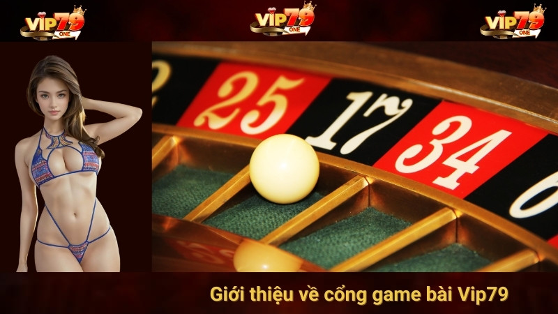 Giới thiệu về cổng game bài Vip79