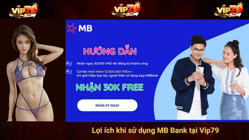 Lợi ích khi sử dụng MB Bank tại Vip79