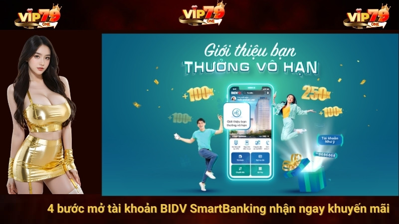 4 bước mở tài khoản BIDV SmartBanking nhận ngay khuyến mãi
