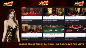 Những Bí Mật Thú Vị Tại Sảnh Live Baccarat Của Vip79