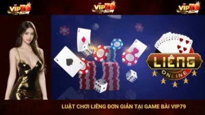 Luật Chơi Liêng Đơn Giản Tại Game Bài Vip79  