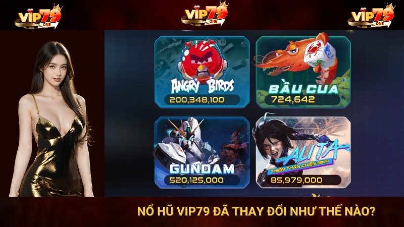 Nổ Hũ Vip79 Đã Thay Đổi Như Thế Nào?