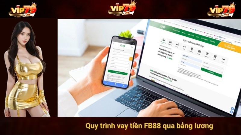 Quy trình vay tiền FB88 qua bảng lương