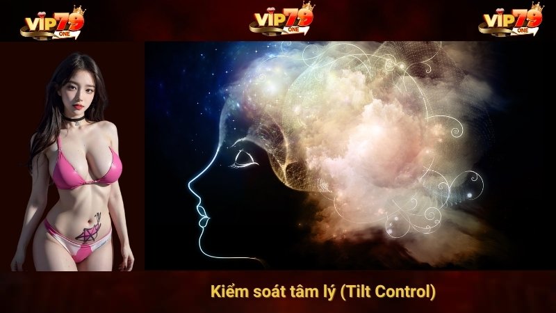 Kiểm soát tâm lý (Tilt Control)