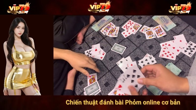 VIP 79 Mách Bạn 5 Chiến Thuật Đánh Bài Phỏm Online Đỉnh Cao 2 Chiến thuật đánh bài Phỏm online cơ bản