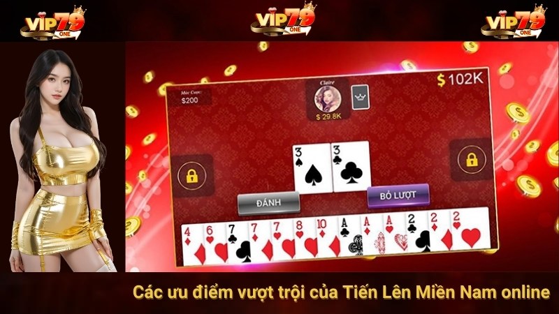 Các ưu điểm vượt trội của Tiến Lên Miền Nam online 
