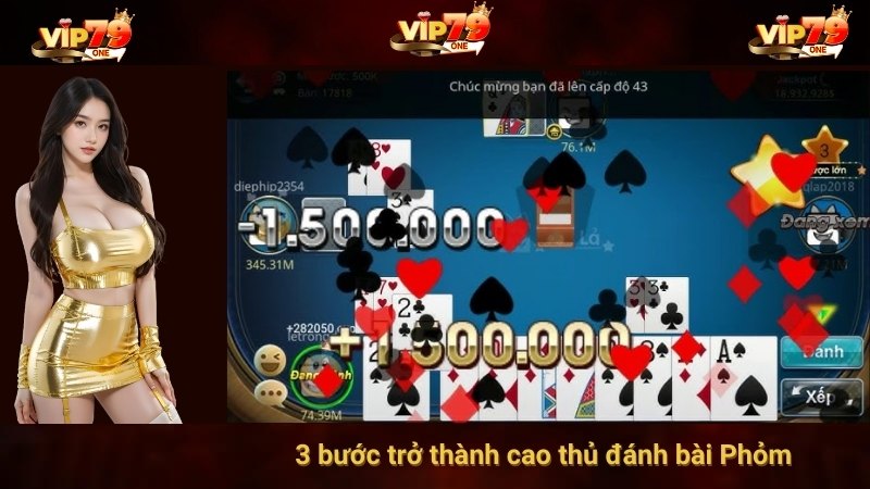 VIP 79: Trở Thành Cao Thủ Đánh Bài Phỏm Chỉ Với 3 Bước 2 3 bước trở thành cao thủ đánh bài Phỏm