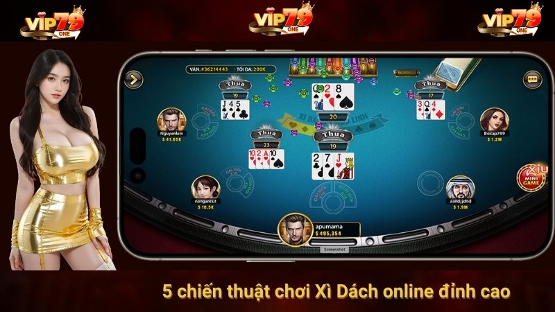 5 chiến thuật chơi Xì Dách online đỉnh cao 