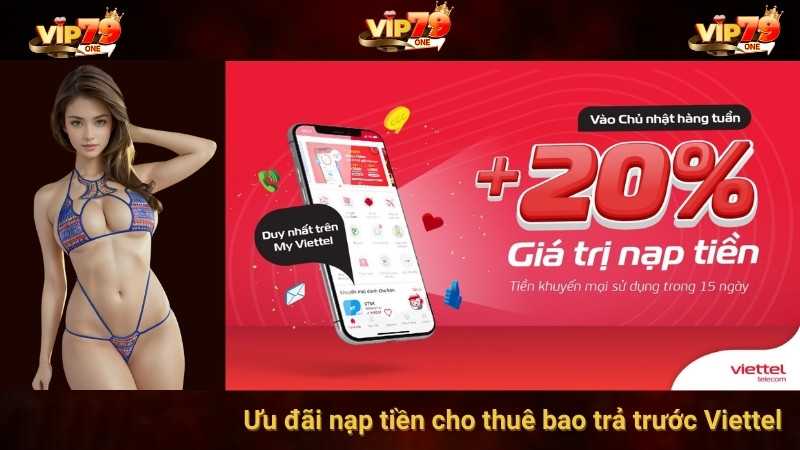 Ưu đãi nạp tiền cho thuê bao trả trước Viettel