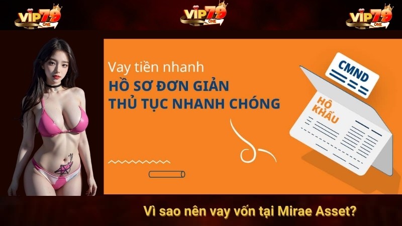 Vì sao nên vay vốn tại Mirae Asset? 