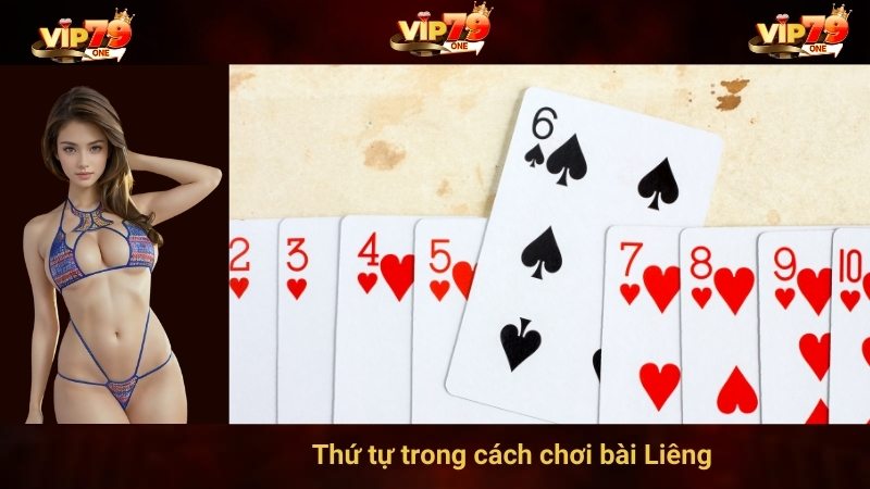 VIP79 Cách Chơi Bài Liêng Và Tính Điểm Như Một Chuyên Gia 2 Thứ tự trong cách chơi bài Liêng
