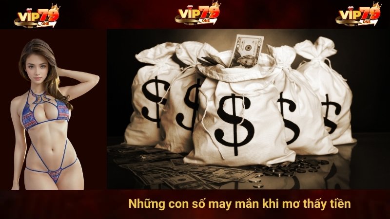 Những con số may mắn khi mơ thấy tiền