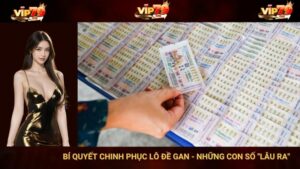 VIP79: Bí Quyết Chinh Phục Lô Đề Gan - Những Con Số "Lâu Ra"