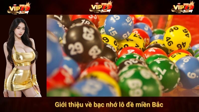 Giới thiệu về bạc nhớ lô đề miền Bắc