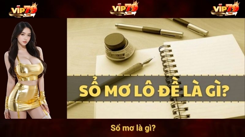 Sổ mơ là gì? 